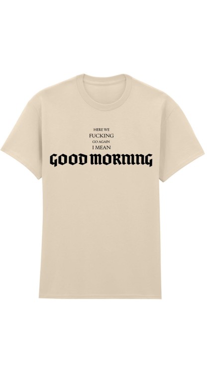 Good Morning Sand T-Shirt HC.jpg
